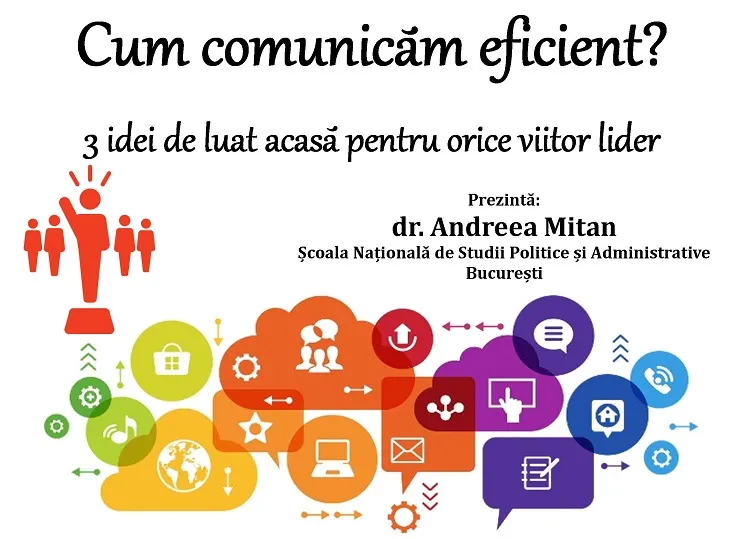 Cum să comunicăm eficient?  3 idei de luat acasă pentru orice viitor lider
