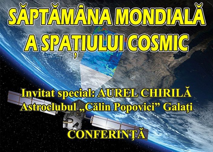 CONFERINŢĂ. SĂPTĂMÂNA MONDIALĂ A SPAŢIULUI COSMIC