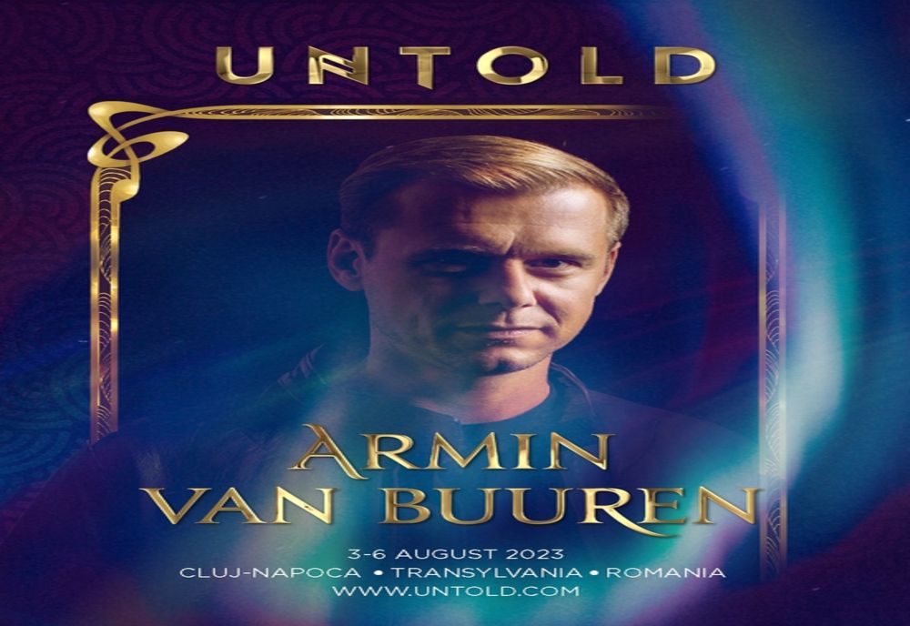 Armin van Buuren se întoarce pe scena principală a festivalului UNTOLD, în 2023