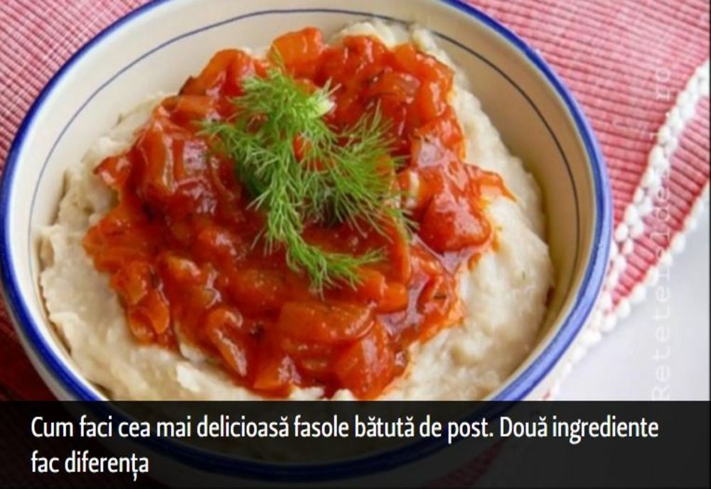 Cum faci cea mai delicioasă fasole bătută de post. Două ingrediente fac diferența