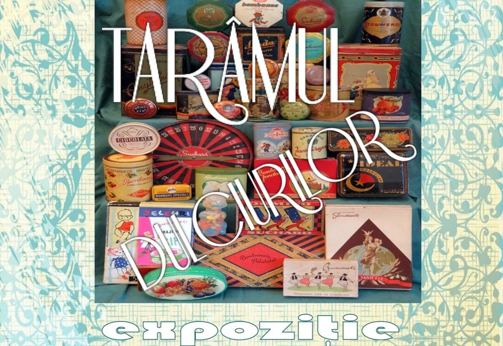 „Tărâmul Dulciurilor”, o expoziție pentru nostalgicii reclamelor cu dulciuri