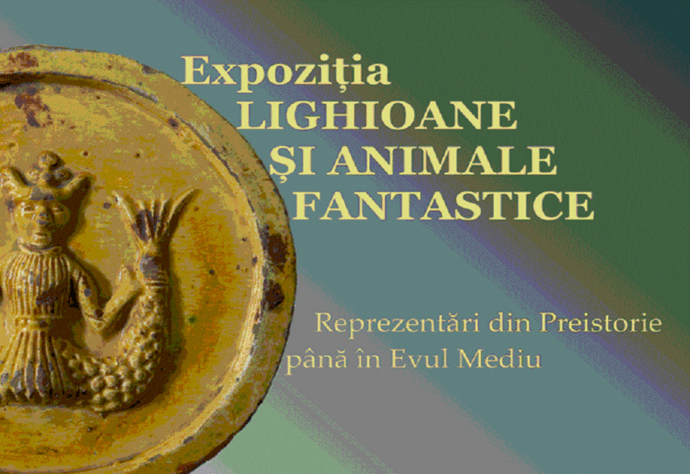 EXPOZIȚIA „LIGHIOANE ȘI ANIMALE FANTASTICE. REPREZENTĂRI DIN PREISTORIE PÂNĂ ÎN EVUL MEDIU"