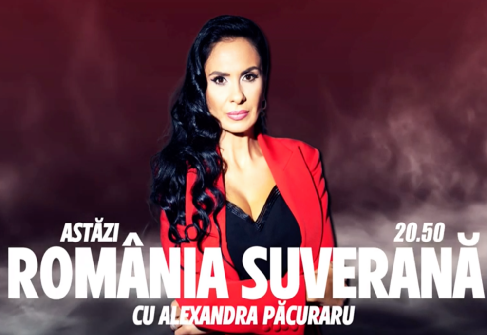 ROMÂNIA SUVERNANĂ, cu Alexandra Păcuraru: Luni, ora 20:50
