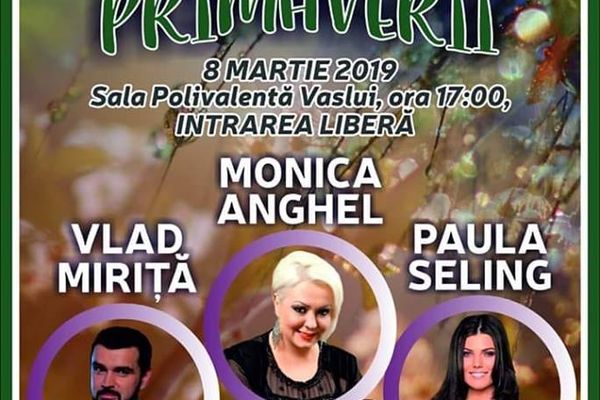 Monica Anghel și Paula Seling, le cântă vasluiencelor de 8 martie