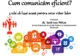 Cum să comunicăm eficient?  3 idei de luat acasă pentru orice viitor lider